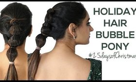 Holiday Party Hair Tutorial Bubble Pony | #25daysofChristmas