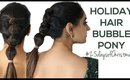 Holiday Party Hair Tutorial Bubble Pony | #25daysofChristmas