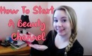 How To Start A Beauty Channel