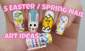 5 Easter / Spring Nail Art Ideas. Nail Design Tutorial | Stephyclaws