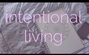 Intentional Living - I'm Back