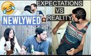Newlywed Expectations VS Reality