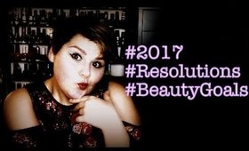 My 4 New Years Beauty Resolutions (2017)