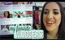 My Favorite Vloggers on YouTube! | vlogmas day 17