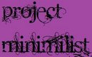 Project Minimalist + Update | July Update | ThatGallowayGirl