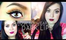 How To Wear A Dark Lip | Makeup Tutorial