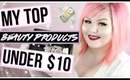 My Top 10 Beauty Products Under $10 | Favorite Affordable Makeup