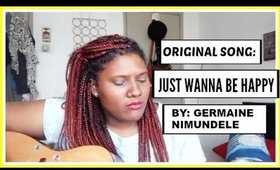 JUST WANNA BE HAPPY (ORIGINAL) BY GERMAINE NIMUNDELE