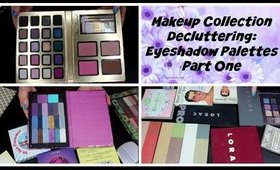 Makeup Collection Decluttering: Eyeshadow Palettes ☮