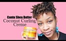 ✄Hair| Cantu Shea Butter Coconut Curling Cream- Initial Review
