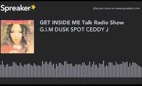 G.I.M DUSK SPOT CEDDY J (made with Spreaker)