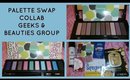 PALETTE SWAP COLLAB | GEEKS & BEAUTIES GROUP