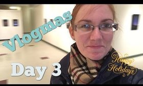 Vlogmas Day 3