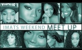 I miss y'all! #IMATS Meet n Greet + UPDATES