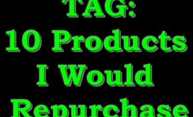 TAG: 10 Items I Would Repurchase