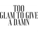 Too glam to give a damn.
