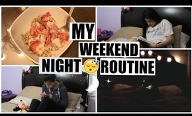 Weekend Night Routine!♡♡♡