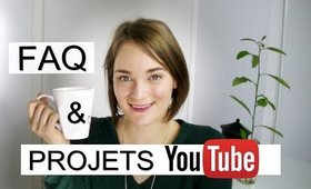 FAQ et mon projet YouTube!!