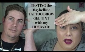 TESTING The Maybelline TATTOO GEL Tint With My HUSBAND