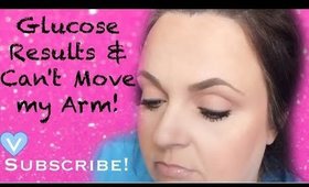 Glucose Test Results & I Can't Move My Arm!