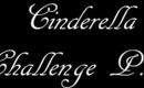 Cinderella Challenge Part 4