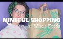 Whole Foods Beauty Haul | Mindful Shopping