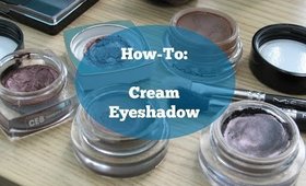 How To | Cream Eyeshadow