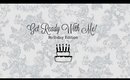 Get Ready With Me: Birthday Edition