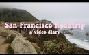 San Francisco Roadtrip - A Video Diary & Vlog | Scarlett Rose Turner