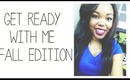 Get Ready With Me | Fall Edition