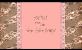 ✂ Cute Haul From Clear Dollar Stamps ✂