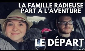 La famille Radieuse par à l'aventure: Le Départ