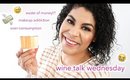 GUILT OVER MAKEUP, HOW MUCH I SPEND, MORE | BEAUTY CONSUMER TAG WINE TALK WEDNESDAY | queencarlene