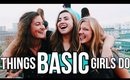 100 Signs You're A Basic Girl