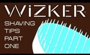 WiZKER: Shaving Tips (Zero Razor Bump Challenge, Part 1, Day #1 )