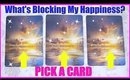 PICK A CARD & FIND OUT WHAT IS STANDING IN THE WAY OF YOUR HAPPINESS | FREE TAROT READING!
