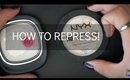 Repressing 101: How to save your Makeup!