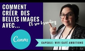 Wifi Café Ambition: Comment créer de belles images et son branding avec Canva?