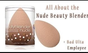 All About the Nude Beauty Blender + Bad Ulta Employee