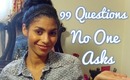99 Questions No One Asks TAG!