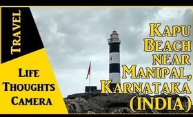 Travel : Kapu Beach near Manipal, Karnataka (India) - Ep 149 | Life Thoughts Camera