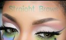 HOW TO: STRAIGHT BROWS (UPDATED ROUTINE)