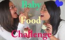 Baby Food Challenge :)