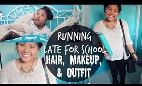 Running Late For School/Work: Hair, Makeup, & Outfit!