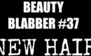 BEAUTY BLABBER #37: The NEW HAIR Edition | Kelsey Kingsley