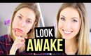Everyday Makeup Tutorial || Look AWAKE When Tired!!