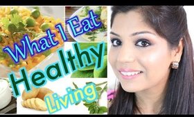 What I Eat to stay Fit & Healthy Living | What I eat In a Day