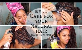 How to Care for Natural Hair in a Protective Style | Crochet Twists/Braids