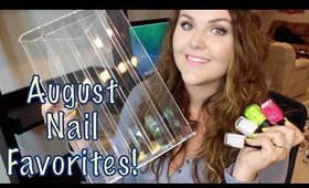 August Nail Polish Favorites!!