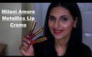 Milani Amore Mattallics Lip Creme | Review + Lip Swatches | Manisha Moments